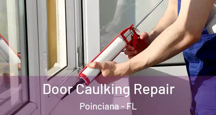  Door Caulking Repair Poinciana - FL
