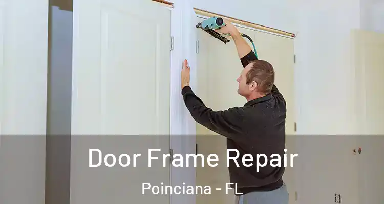 Door Frame Repair Poinciana - FL
