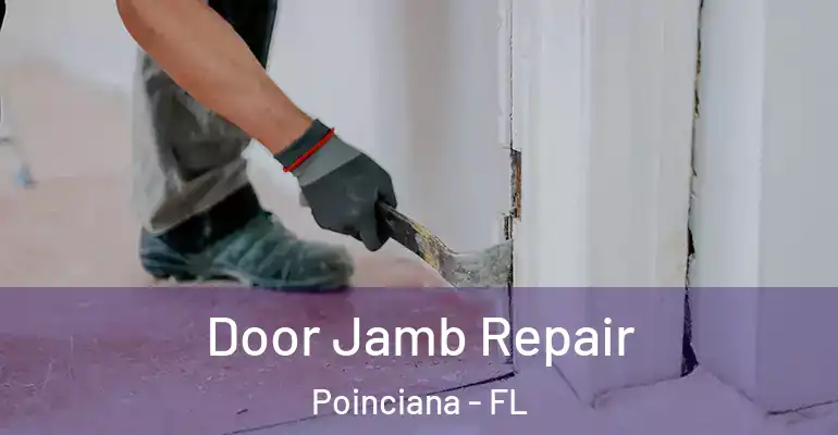 Door Jamb Repair Poinciana - FL
