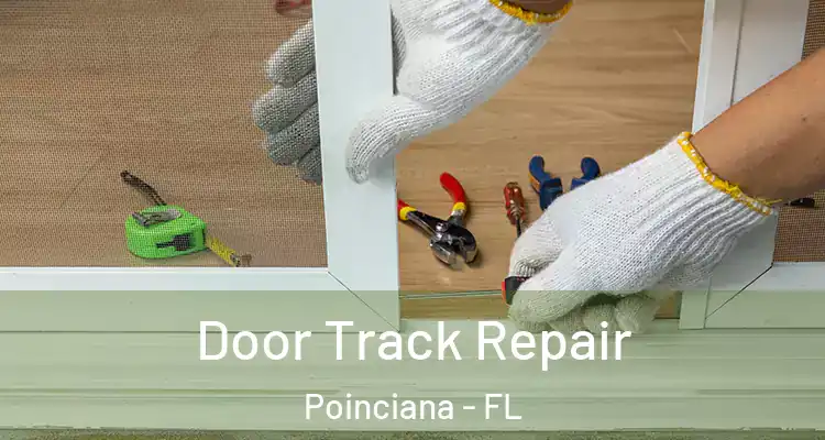 Door Track Repair Poinciana - FL