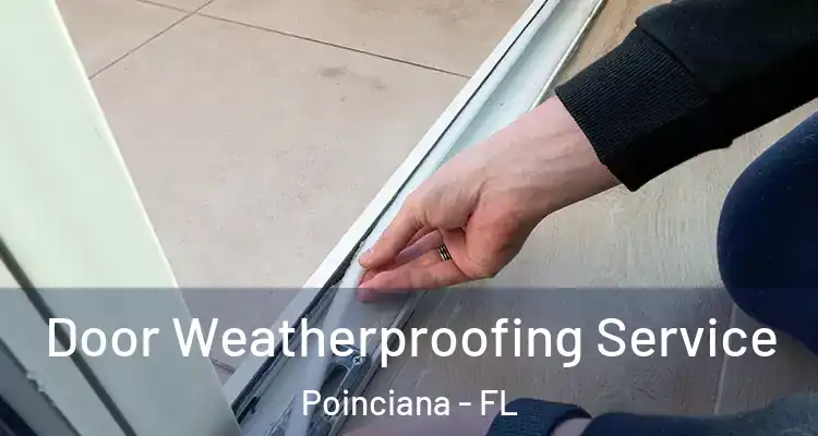 Door Weatherproofing Service Poinciana - FL