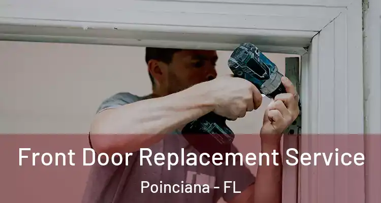 Front Door Replacement Service Poinciana - FL
