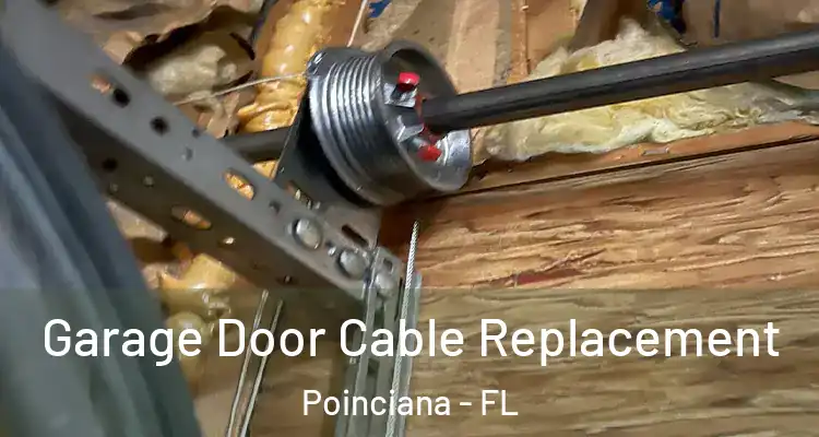Garage Door Cable Replacement Poinciana - FL