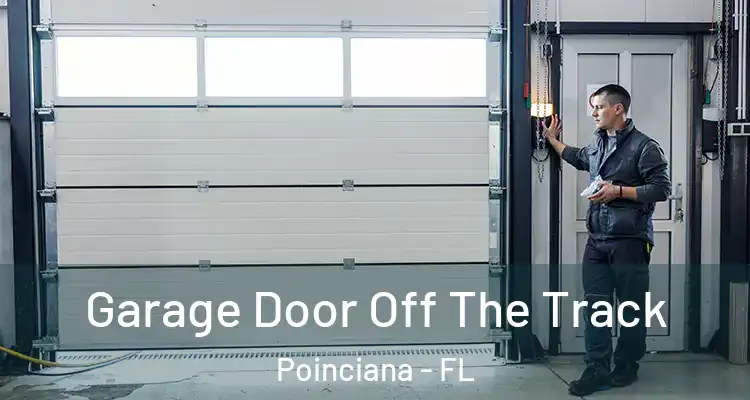 Garage Door Off The Track Poinciana - FL