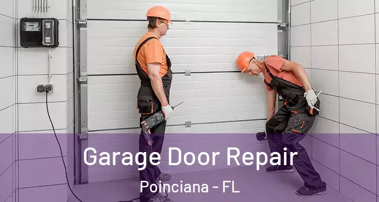 Garage Door Repair Poinciana - FL