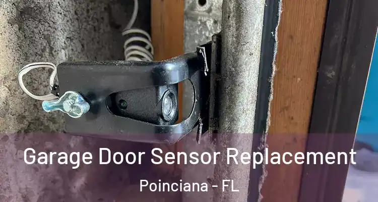 Garage Door Sensor Replacement Poinciana - FL