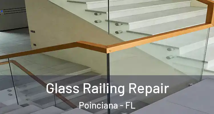 Glass Railing Repair Poinciana - FL