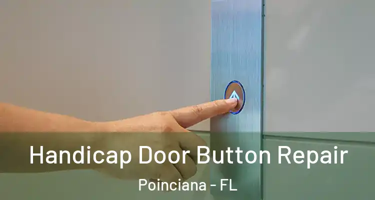 Handicap Door Button Repair Poinciana - FL