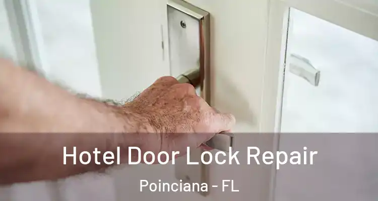 Hotel Door Lock Repair Poinciana - FL