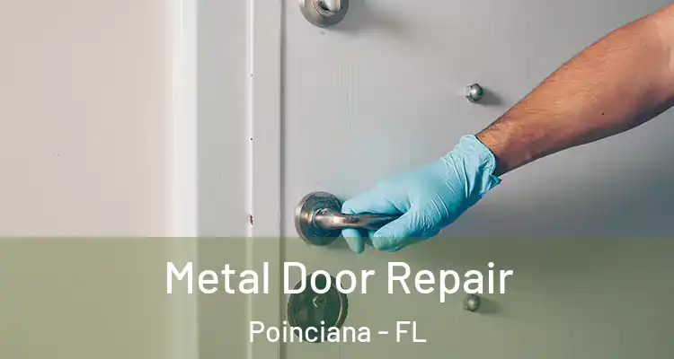 Metal Door Repair Poinciana - FL