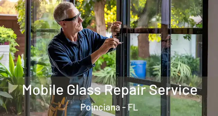 Mobile Glass Repair Service Poinciana - FL