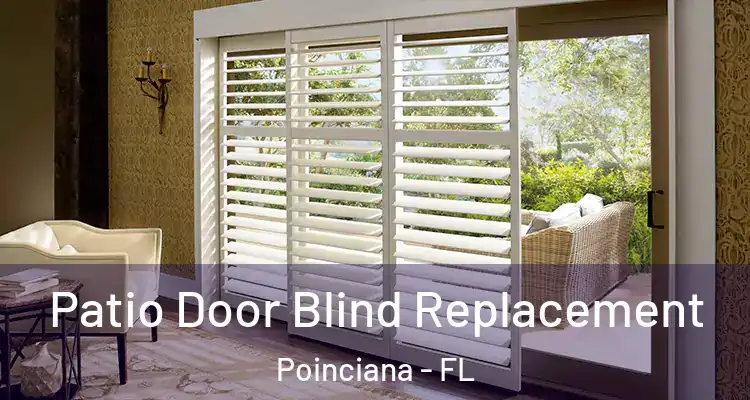Patio Door Blind Replacement Poinciana - FL