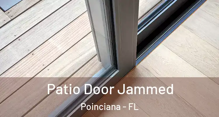 Patio Door Jammed Poinciana - FL