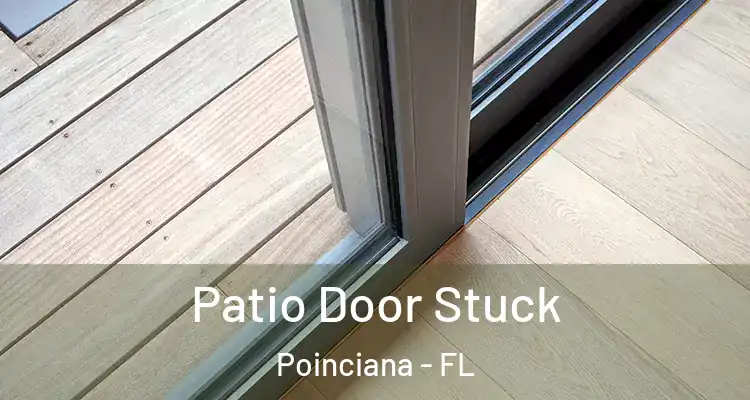 Patio Door Stuck Poinciana - FL