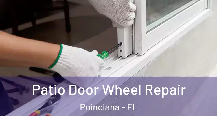 Patio Door Wheel Repair Poinciana - FL