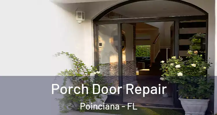 Porch Door Repair Poinciana - FL