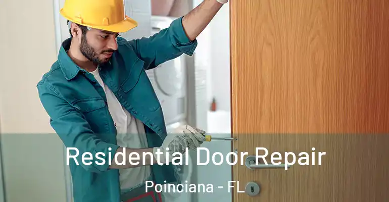 Residential Door Repair Poinciana - FL