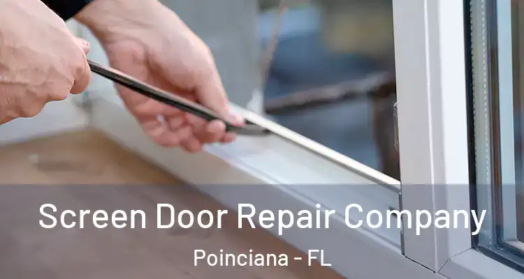Screen Door Repair Company Poinciana - FL