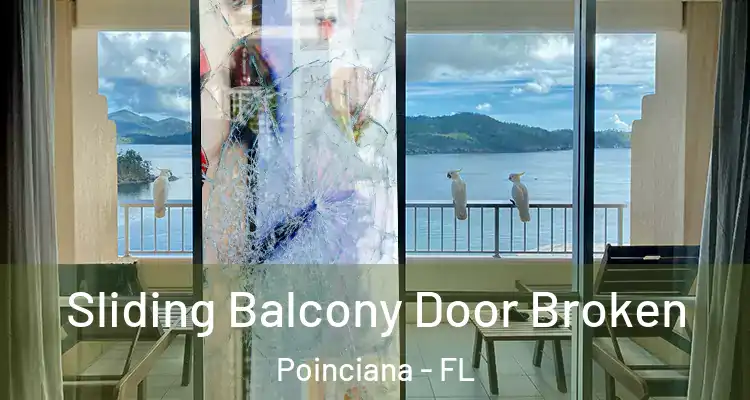 Sliding Balcony Door Broken Poinciana - FL