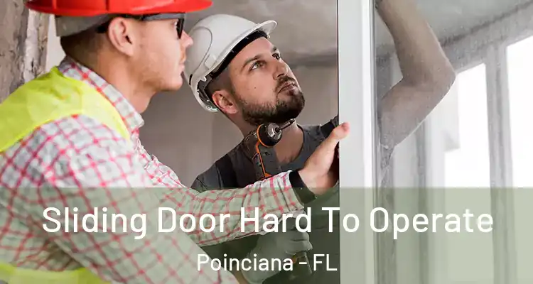Sliding Door Hard To Operate Poinciana - FL