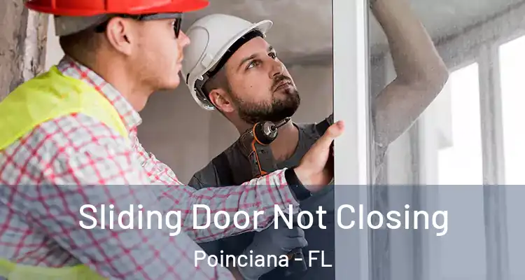 Sliding Door Not Closing Poinciana - FL