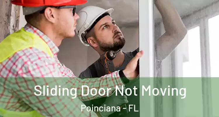 Sliding Door Not Moving Poinciana - FL
