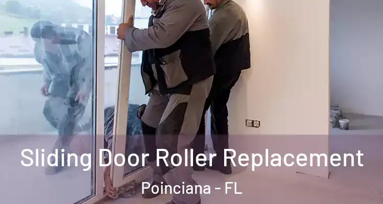 Sliding Door Roller Replacement Poinciana - FL