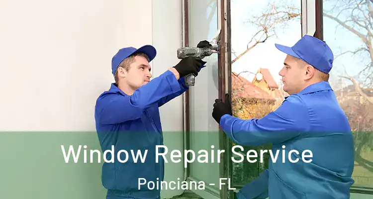 Window Repair Service Poinciana - FL